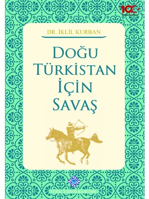 Türk Tarih Kurumu Vakfı Doğu Türkistan İçin Savaş - İklil Kurban Türk Tarih Kurumu Yayını Normal Boy Kitap