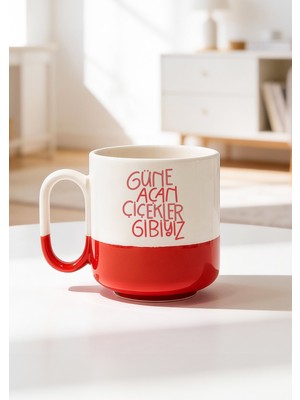 BB Design Güne Açan Çiçekler Gibiyiz Tasarımlı Seramik Baskılı Pro Kupa Bardak 330ML