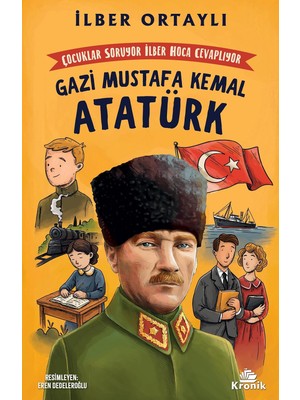 Storemax Toptassell Çocuklar Soruyor, Ilber Hoca Cevaplıyor: Gazi Mustafa Kemal Atatürk