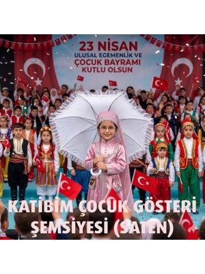 Üsküdar’a Giderken 23 Nisan Katibim Gösteri Şemsiyesi Saten Kumaş / Kenarlı Tül Fırfırlı / Beyaz Renk