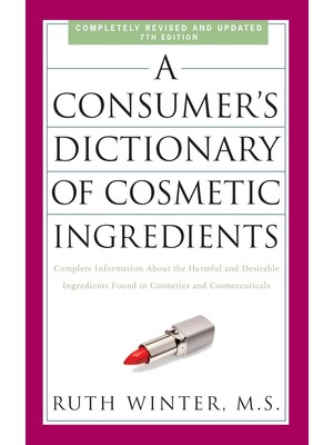 Storemax Oktaysell A Consumer's Dictionary Of Cosmetic Ingredients, 7th Edition: Complete Information About The Harmful And Desirable Ingredients Found In Cosmetics And Cosmeceuticals