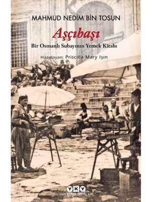 Storemax Oktaysell Aşçıbaşı - Bir Osmanlı Subayının Yemek Kitabı