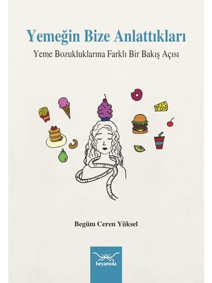 Storemax Oktaysell Yemeğin Bize Anlattıkları: Yeme Bozukluklarına Farklı Bir Bakış Açısı