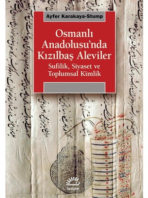 Storemax Oktaysell Osmanlı Anadolusu'nda Kızılbaş Aleviler: Sufilik, Siyaset ve Toplumsal Kimlik