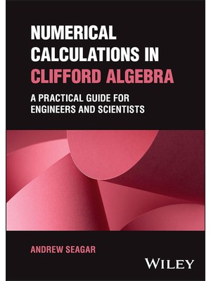 Storemax Oktaysell Numerical Calculations In Clifford Algebra: A Practical Guide For Engineers And Scientists