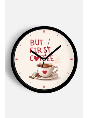 JHAAR Modern Yazılı Tasarım - '' But First, Coffee '' Mutfak Duvar Saati - 25CM - Önü Camlı Siyah Kasa
