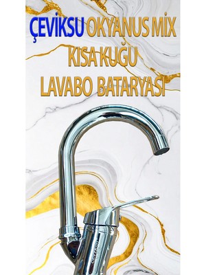 Çeviksu Okyanus Mix Kısa Kuğu Lavabo Bataryası