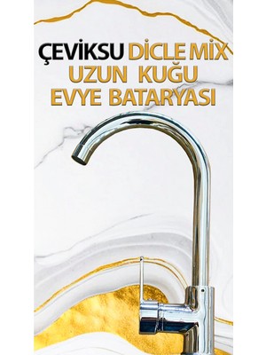 Çeviksu Dicle Mix Uzun Kuğu Model Evye Bataryası