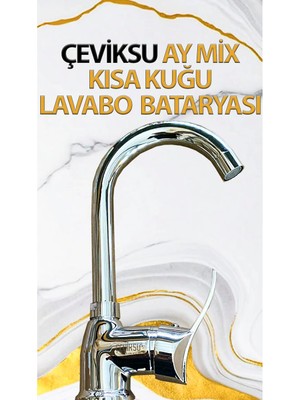 Çeviksu Ay Mix Kısa Kuğu Model Lavabo Bataryası