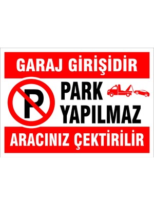 Mikasso Garaj Girişidir Park Yapılması Yasaktır Tabelası Levhası 25X35 Cm.