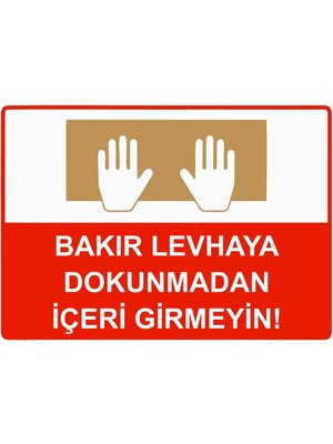 Mikasso Bakır Levhaya Dokunmadan Içeri Girmeyin! Isg Uyarı Levhası Pvc A5 15X21 cm