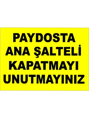 Mikasso Paydosta Ana Şalteri Kapatmayı Unutmayınız Ikaz Levhası