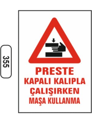Mikasso Preste Kapalı Kalıpla Çalışırken Maşa Kullanma Uyarı Levhası