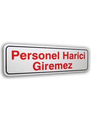 Mikasso Pano Dekota Kapı Isimlikleri Personel Harici Girilmez 7X25 Cm.