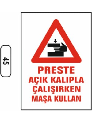 Mikasso Preste Açık Kalıpla Çalışırken Maşa Kullan Uyarı Ikaz Levhası