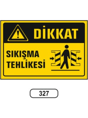 Mikasso Dikkat Sıkışma Tehlikesi Uyarı Ikaz Levhası