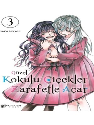 Güzel Kokulu Çiçekler Zarafetle Açar Cilt 3