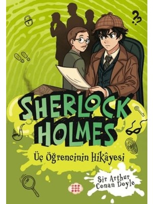 K&A Sherlk Holmes - Üç Öğrencinin Hikâyesi