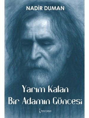 İkinci Adam Yayınları Yarım Kalan Bir Adamın Güncesi