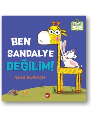 Indispensablely Ben Sandalye Değilim! (Ciltli) - Organik Lar