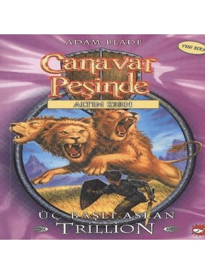 Canavar Peşinde 12 - Üç Başlı Aslan Trillion