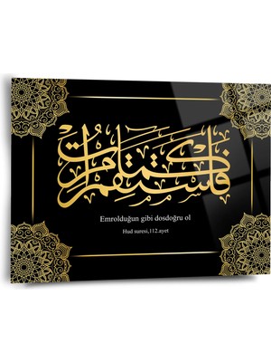 Shiny Art Hud Suresi 112. Ayet "emrolduğu Gibi Dosdoğru Ol" Yazılı Cam Tablo - ISL077