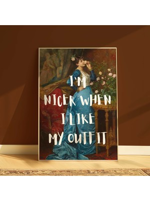 I'm Nicer When I Like My Outfit Posteri, Quoteart Temalı Çerçevesiz Poster, Pinterest Temalı Çerçevesiz Poster