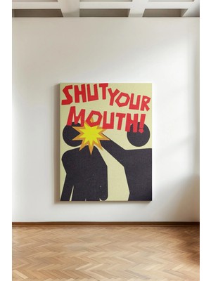 Kanvaspera Çeneni Kapa (Shut Your Mouth) - Kanvas Tablo