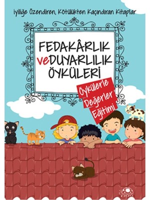 Fedakarlık ve Duyarlılık Öyküleri