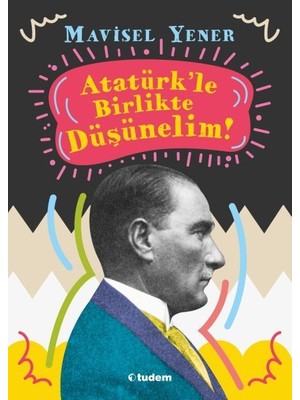 Lisinya Atatürkle Birlikte Düşünelim