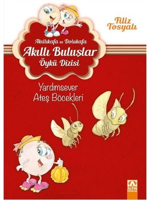 Lisinya Akıllıkafa ve Dolukafa Akıllı Buluşlar Öykü Dizisi - Yardımsever Ateş Böcekleri