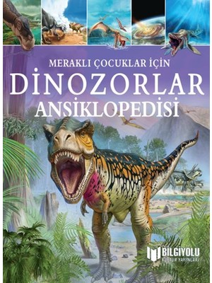 Lisinya Meraklı Çocuklar Için Dinozorlar Ansiklopedisi