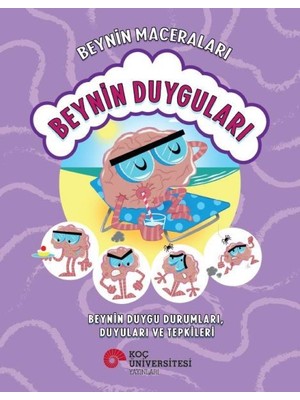 Beynin Maceraları - Beyin Duygu Durumları, Duyular ve Tepkileri