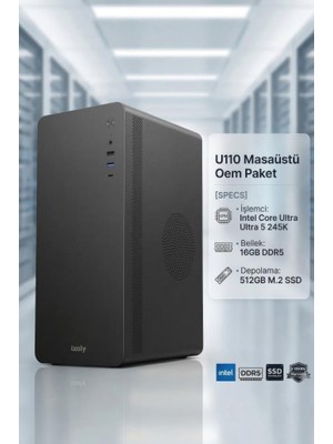 İzoly U110 Intel Core Ultra 5 245K 16GB DDR5 512GB M.2 SSD Masaüstü Oem Paket