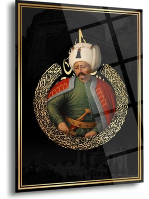 Shiny Art Yavuz Sultan Selim Osmanlı Padişahı Temalı Cam Tablo – ISL232