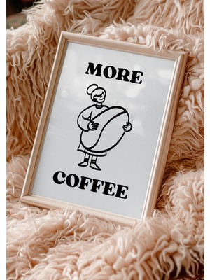 Des Vu Print More Coffee Posteri, Kahve Temalı Kahve Köşesi Mutfak Temalı Çerçevesiz Poster