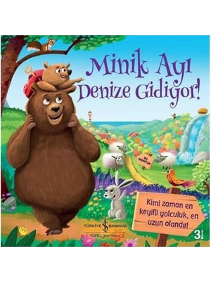 Minik Ayı Denize Gidiyor!: Kimi Zaman En Keyifli Yolculuk, En Uzun Olandır!