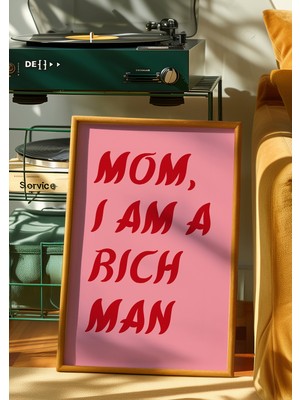Des Vu Print Mom I'm A Rich Man Posteri, Pinterest Temalı Çerçevesiz Poster