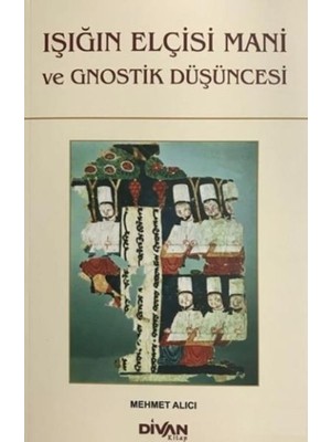 Ergün Collection Işığın Elçisi Mani ve Gnostik Düşüncesi