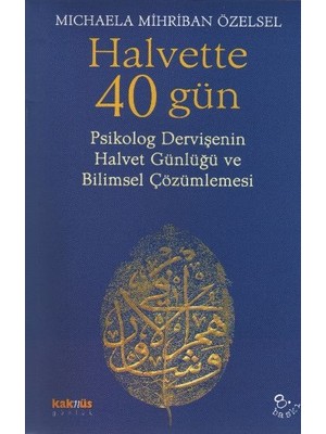 Ergün Collection Halvette 40 Gün Psikolog Bir Dervişe'nin Halvet Günlüğü ve Bilimsel Çözümlemesi