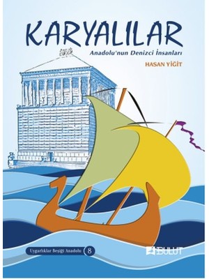 Ergün Collection Uygarlıklar Beşiği Anadolu Dizisi 8 - Karyalılar  Anadolu’nun Denizci Insanları