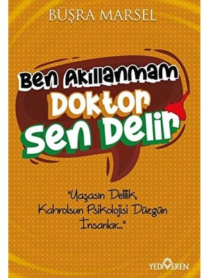 Ergün Collection Ben Akıllanmam Doktor Sen Delir