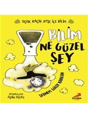Ergün Collection Bilim Ne Güzel Şey - Uçuk Kaçık Ayşe ile Bilim 1
