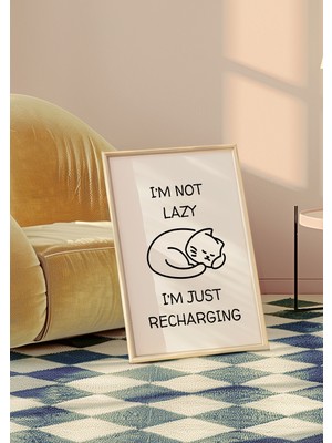 Des Vu Print I'm Not Lazy I'm Just Recharging Posteri, Kedi Pinterest Temalı Çerçevesiz Poster