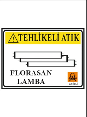 HiperAD Reklam Tehlikeli Atık Floresan Lamba Dekota Baskı – 3 mm Forex Uyarı Tabelası 25 cm × 35CM