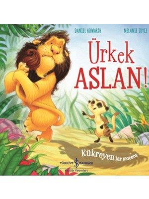 Ürkek Aslan! - Kükreyen Bir Macera