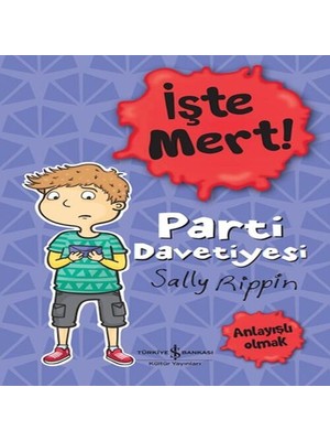 Işte Mert! – Parti Davetiyesi – Anlayışlı Olmak