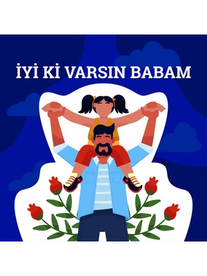Deko Gonya Iyi Ki Varsın Babam Temalı Fotoğraf Panosu Branda 100X100