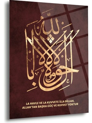Shiny Art La Havle ve La Kuvvete Illa Billah Islami Cam Tablo – Bordo Zemin Altın Yazı - ISL181