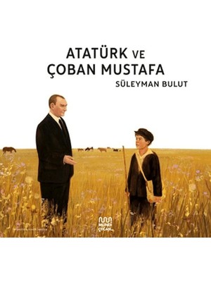 Arenes Atatürk ve Çoban Mustafa